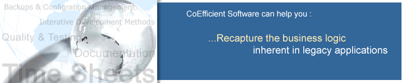 Coefficient Sofware can help you: Recapture the business logic inherent in legacy applications