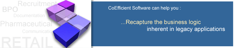 Coefficient Sofware can help you: Recapture the business logic inherent in legacy applications
